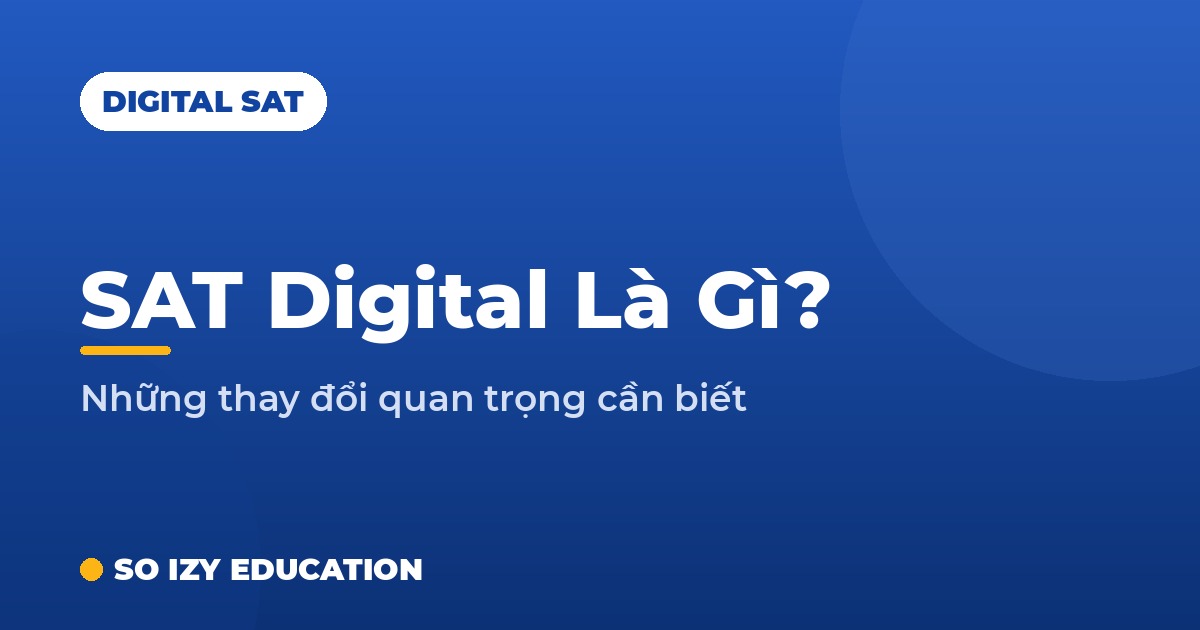 SAT Digital là gì - SO IZY Education