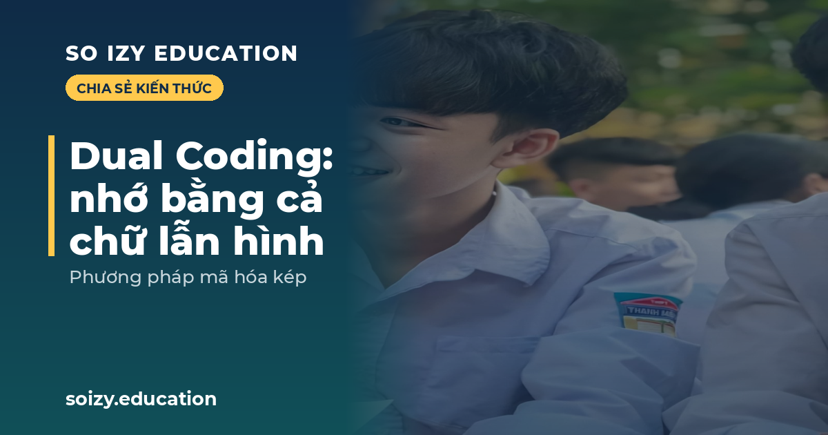So Izy — Dual Coding: nhớ bằng cả chữ lẫn hình