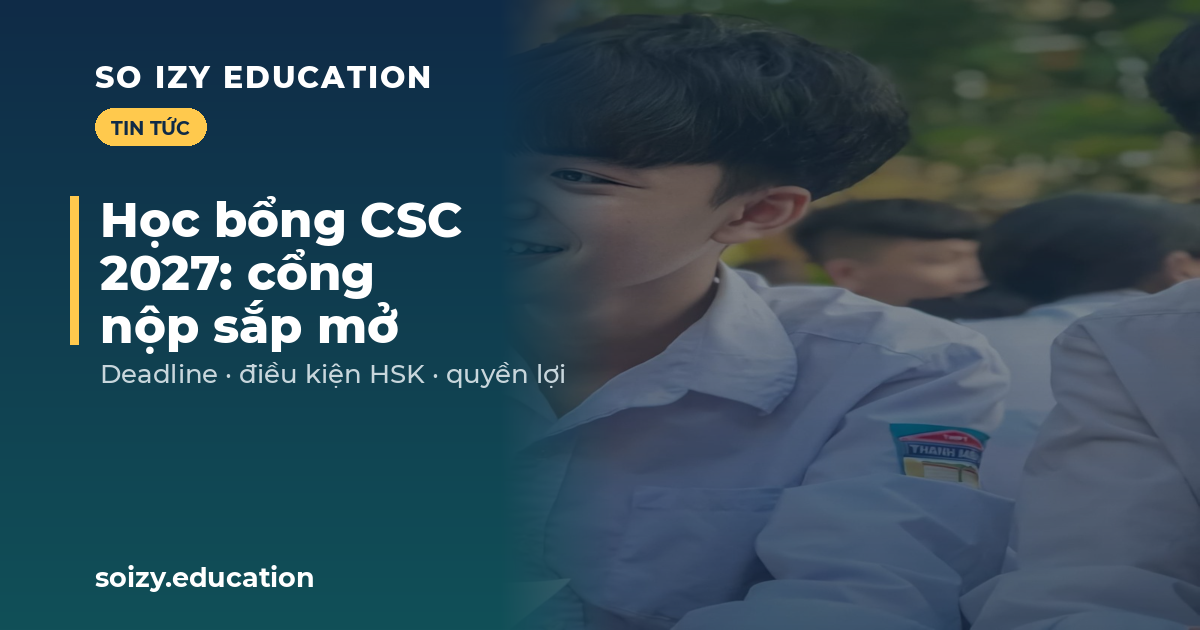 So Izy — Học bổng CSC 2027: cổng nộp sắp mở