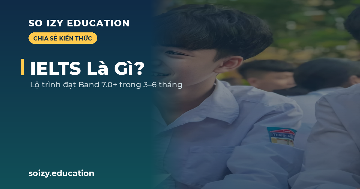 So Izy — IELTS Là Gì?