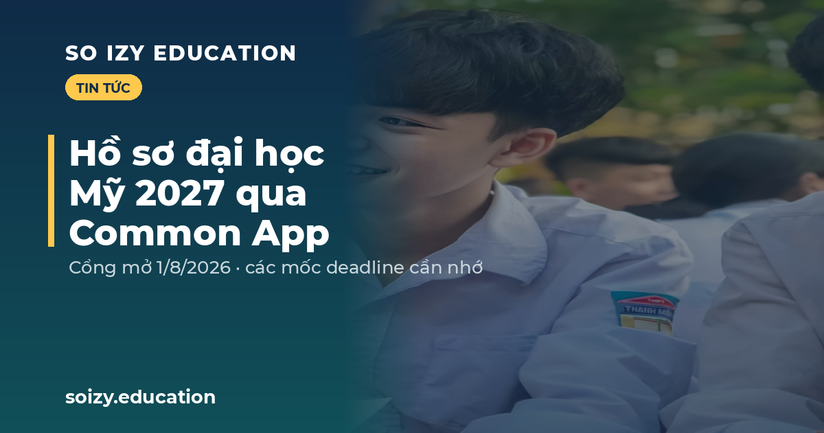 So Izy — Hồ sơ đại học Mỹ 2027 qua Common App