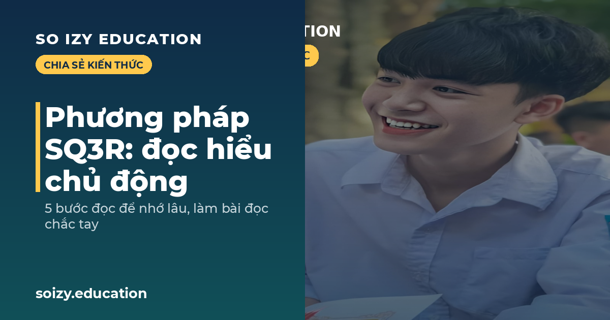 So Izy — Phương pháp SQ3R: đọc hiểu chủ động