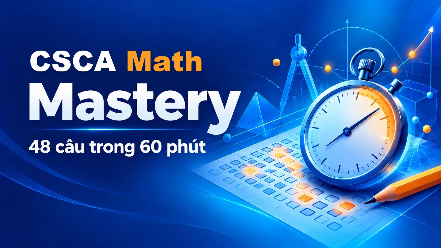 CSCA Math Mastery — Luyện thi Toán CSCA 30 buổi