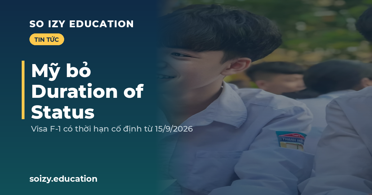 So Izy — Mỹ bỏ Duration of Status, thời hạn visa F-1 cố định