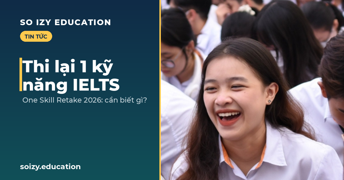 So Izy — Thi lại 1 kỹ năng IELTS (One Skill Retake 2026)