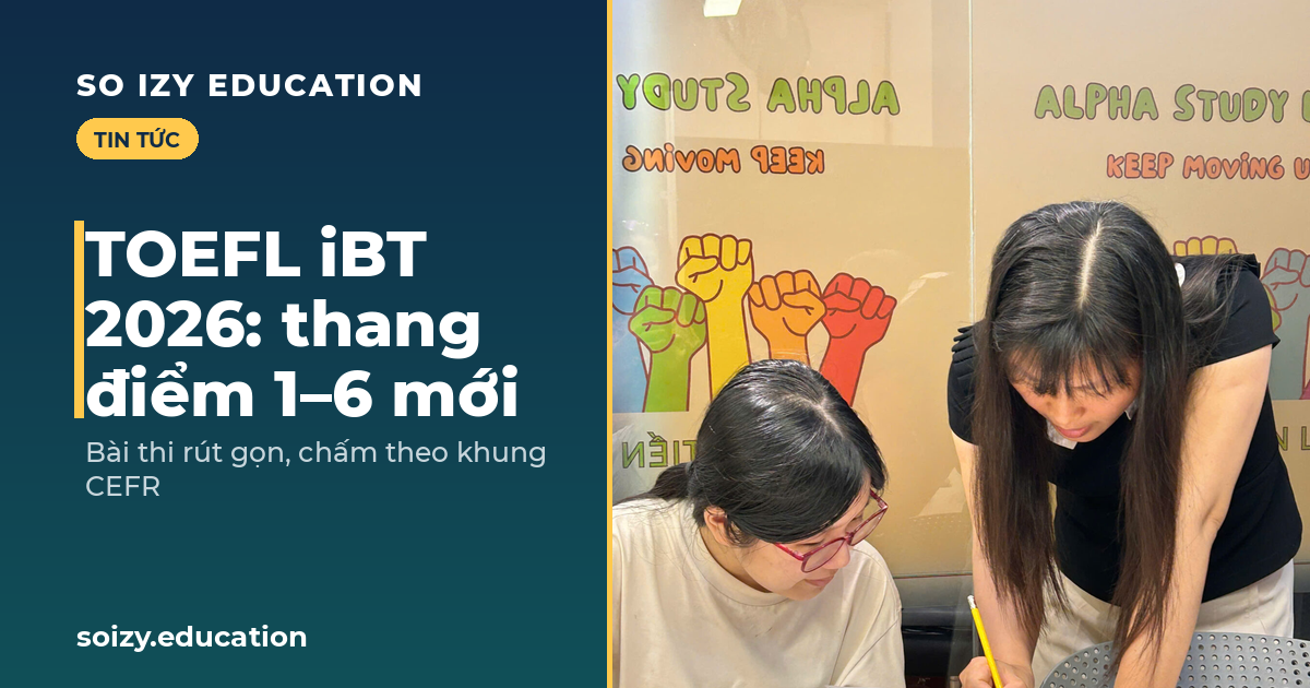 So Izy — TOEFL iBT 2026: thang điểm 1–6 mới