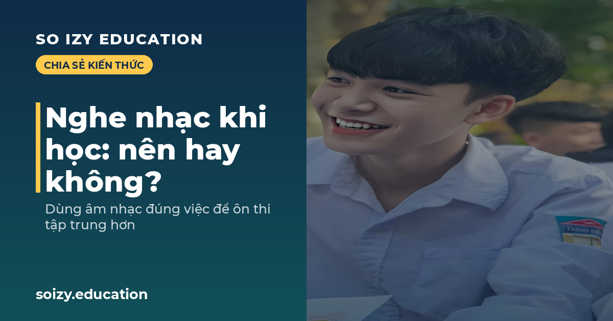 So Izy — Nghe nhạc khi học: nên hay không?