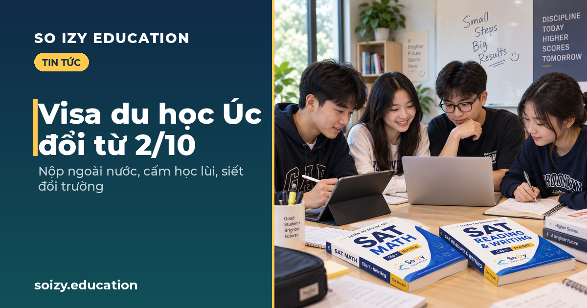 So Izy — Visa du học Úc đổi từ 2/10